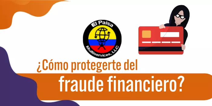 Como protegerte del fraude financiero
